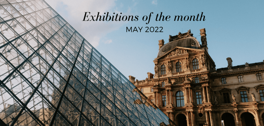 Exhibitions to discover in May 2022